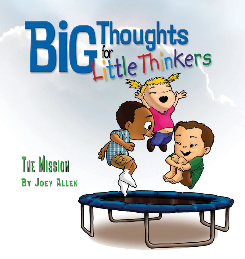 Big Thoughts For Little Thinkers: The Mission - Re-vived