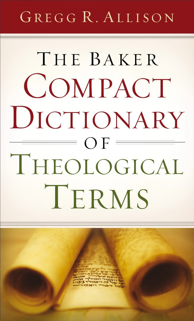 The Baker Compact Dictionary Of Theological Terms - Re-vived