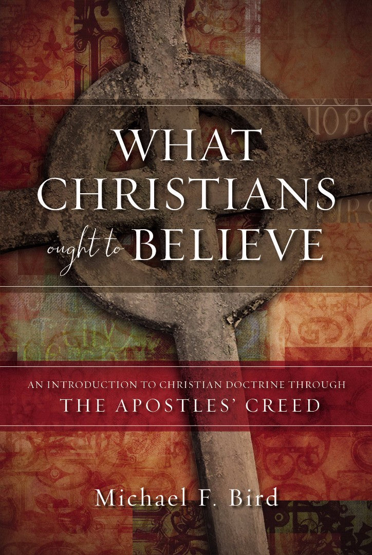 What Christians Ought to Believe - Re-vived
