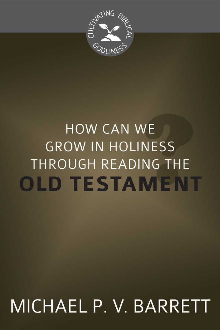 How Can We Grow in Holiness Through Reading Old Testament? - Re-vived