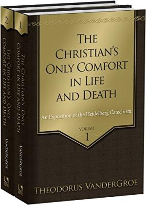 Christian's Only Comfort in Life and Death, The 2 Vols - Re-vived