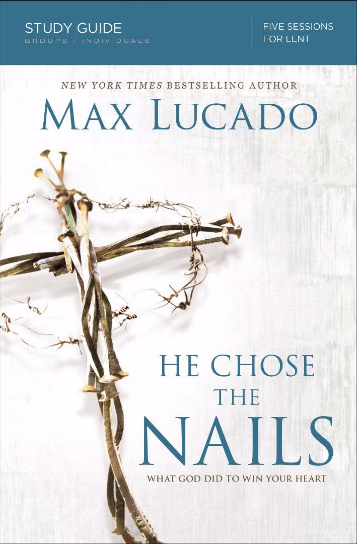 He Chose the Nails Study Guide - Re-vived
