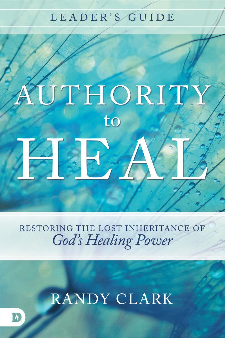 Authority to Heal Leader's Guide - Re-vived