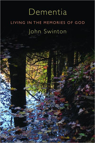 Dementia : Living in the Memories of God - Re-vived