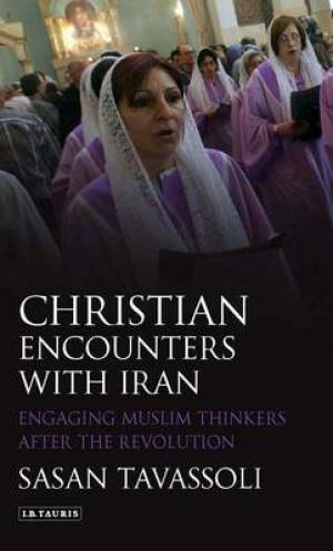 Christian Encounters with Iran: Engaging Muslim Thinkers - Re-vived