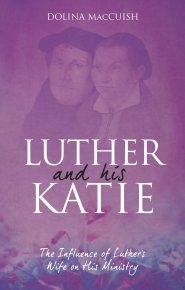 Luther And His Katie - Re-vived