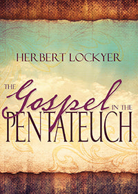 The Gospel in the Pentateuch - Re-vived