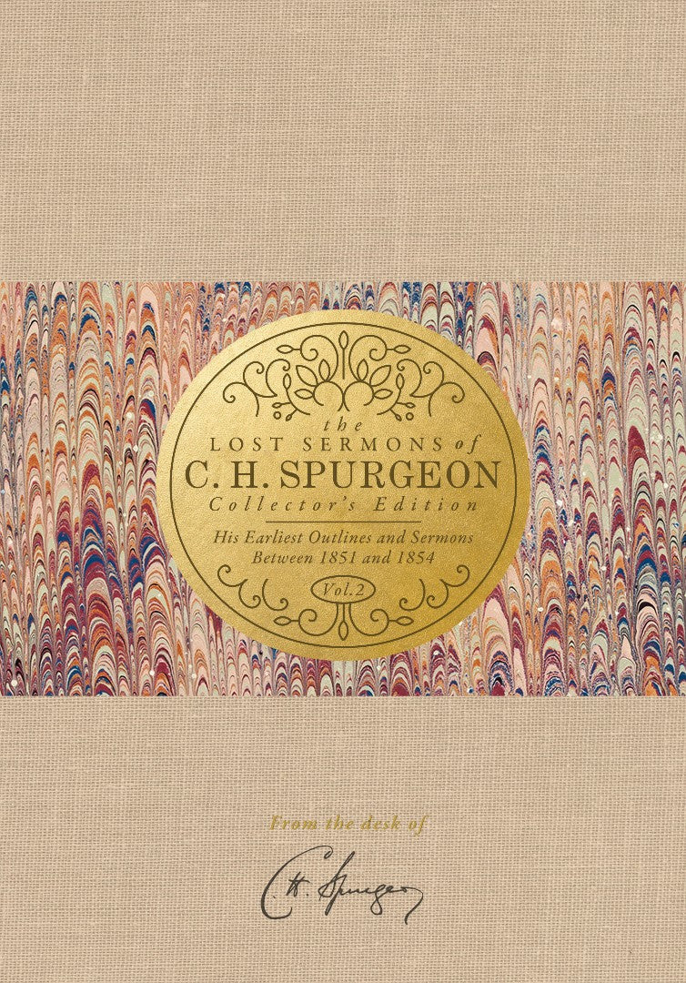 The Lost Sermons Of C. H. Spurgeon Volume II - Collector's Edition
