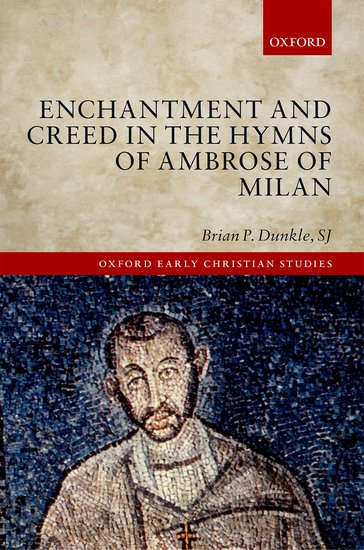Enchantment and Creed in the Hymns of Ambrose of Milan - Re-vived