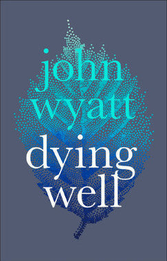 Dying Well - Re-vived