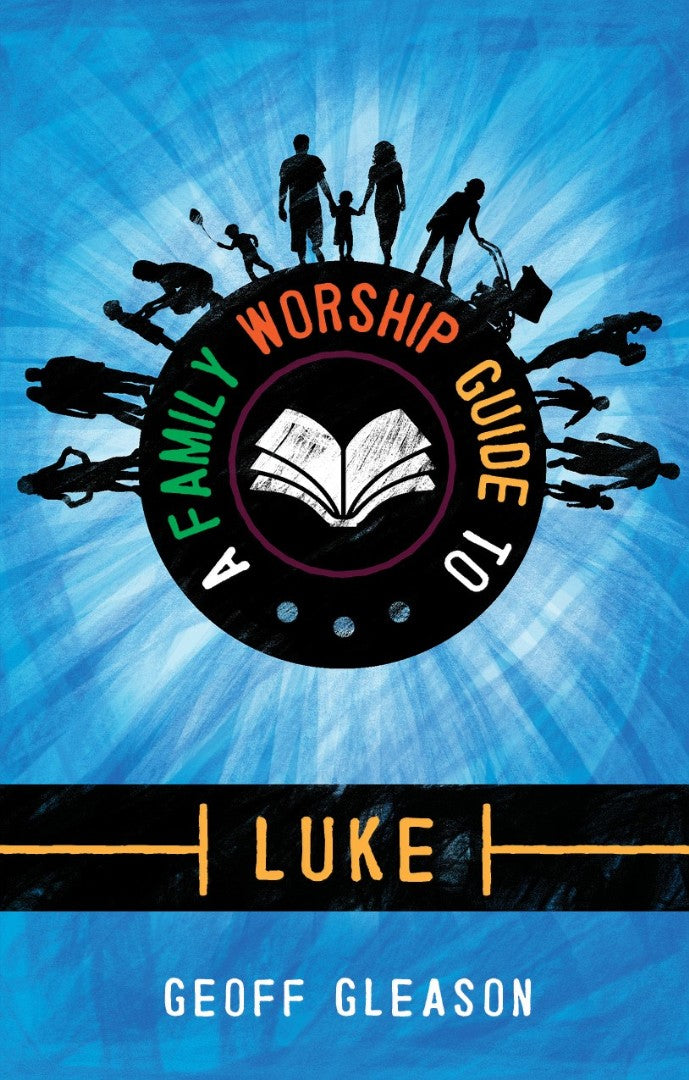 A Family Worship Guide to Luke - Re-vived