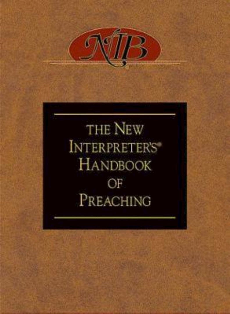 The New Interpreter's® Handbook of Preaching - Re-vived