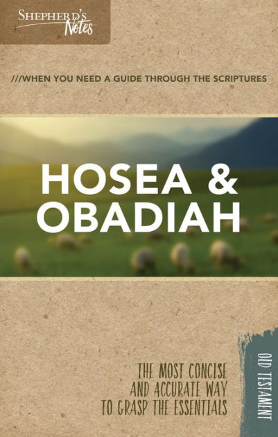 Shepherd's Notes: Hosea, Obadiah - Re-vived