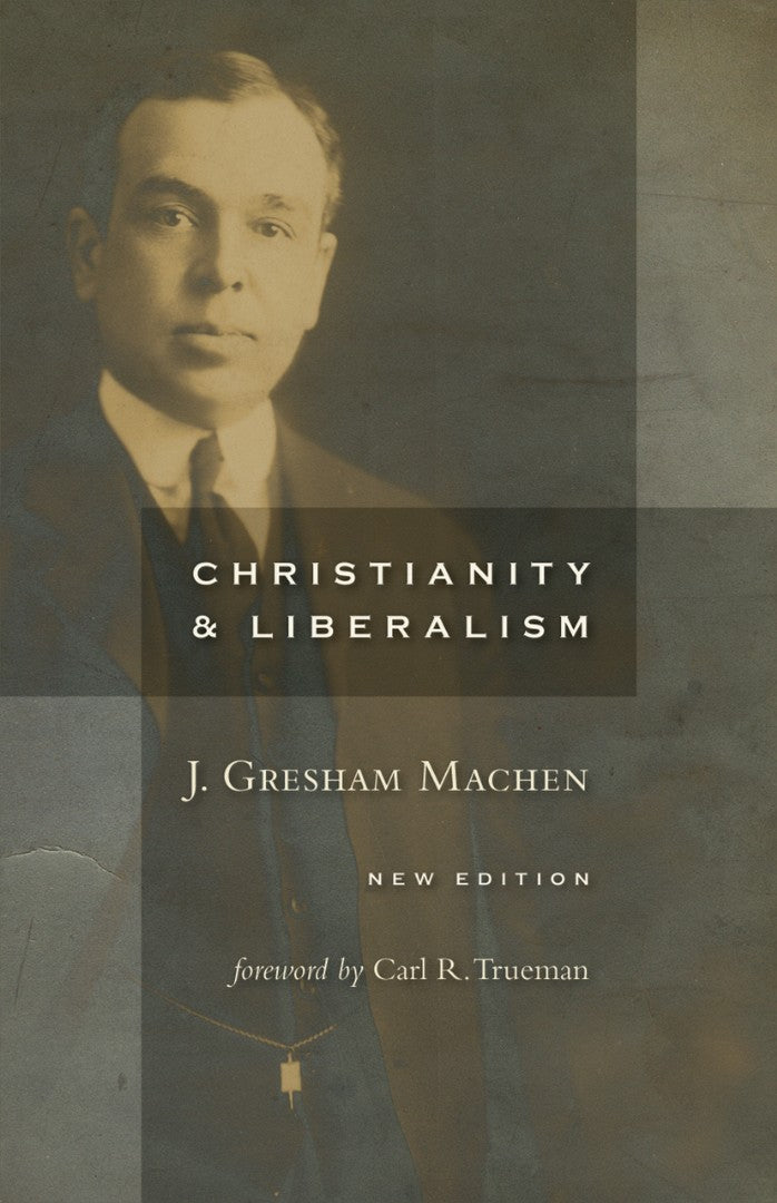 Christianity and Liberalism - Re-vived