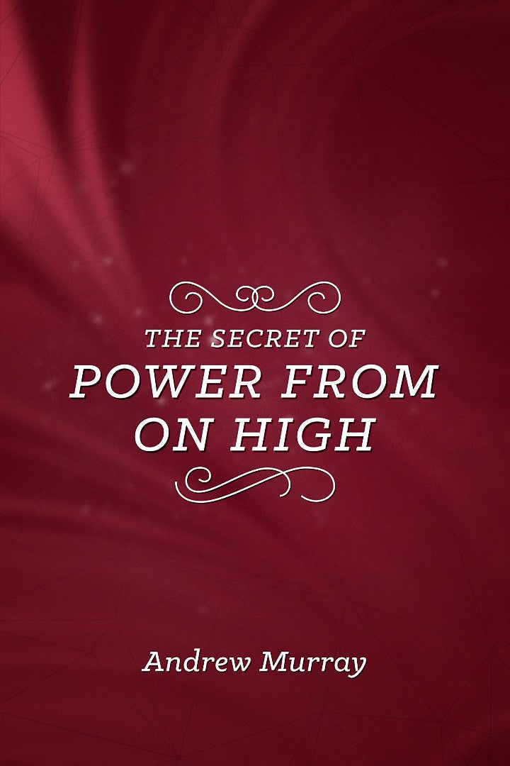 The Secret Of Power From On High - Re-vived