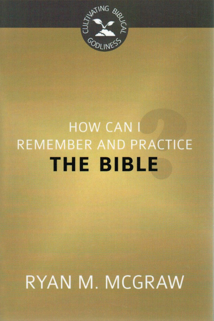 How Can I Remember And Practice The Bible? - Re-vived