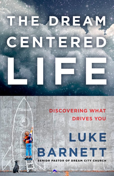 The Dream Centered Life - Re-vived