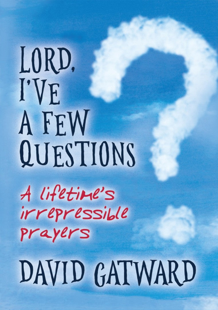 Lord I've a Few Questions - Re-vived