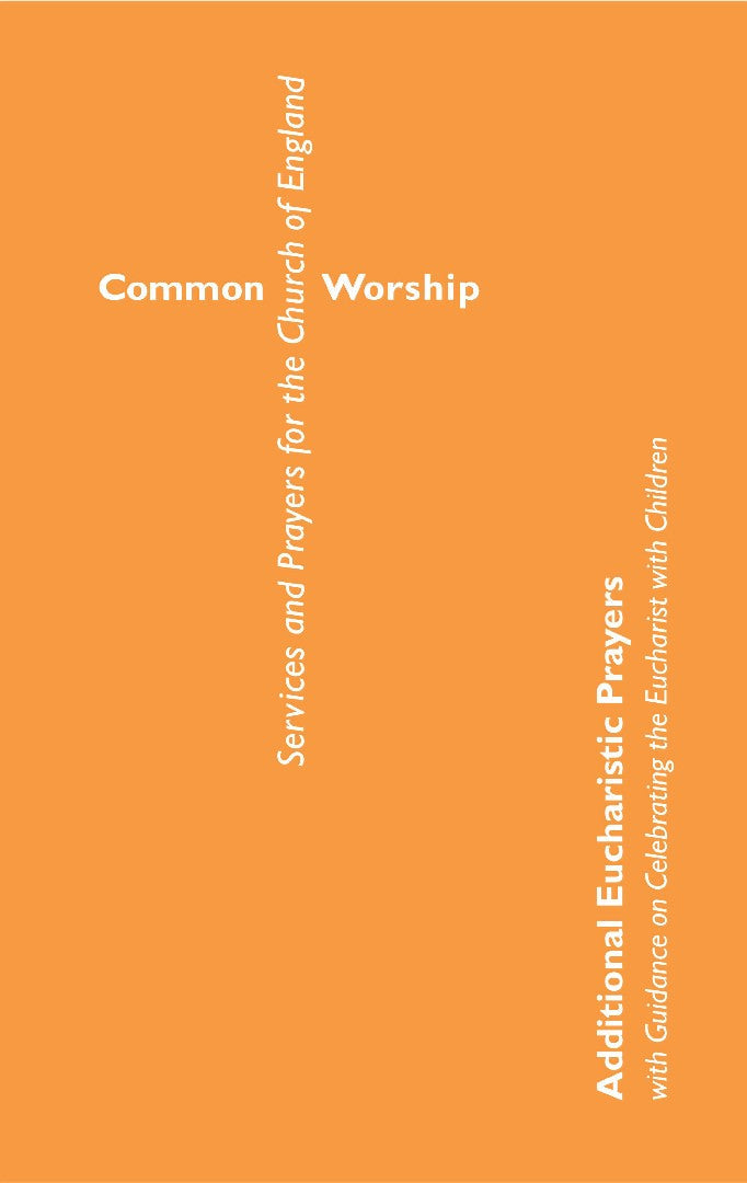 Common Worship: Additional Eucharist Prayers - Re-vived