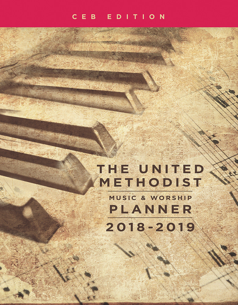 The United Methodist Music & Worship Planner 2018-2019 CEB E - Re-vived