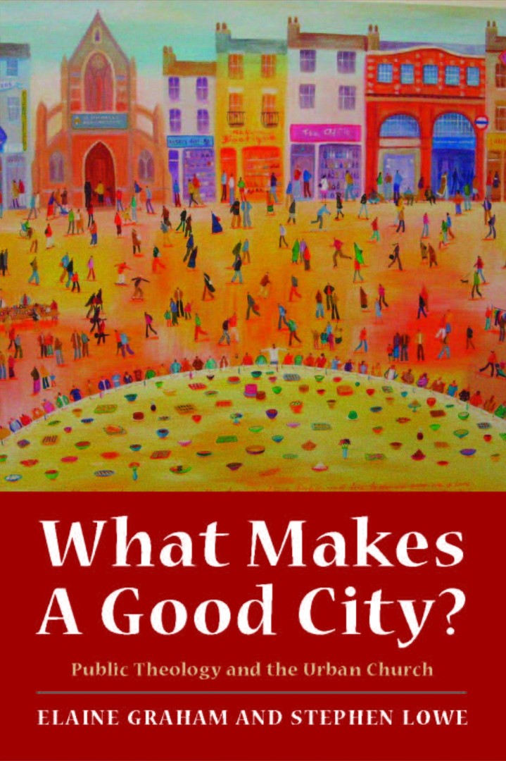 What Makes a Good City? Public Theology and the Urban Church - Re-vived