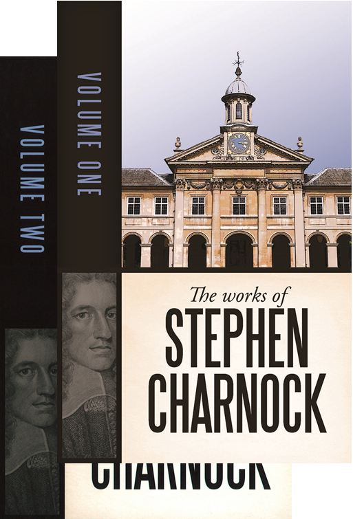 Works Of Stephen Charnock, The (Volume 1 & 2) - Re-vived