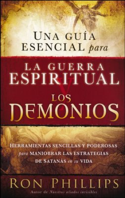 Una Guia Esencial Para la Guerra Espiritual y los Demonios - Re-vived