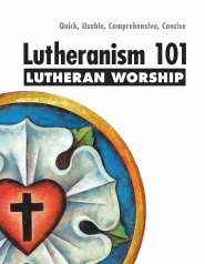 Lutheranism 101 Worship - Re-vived