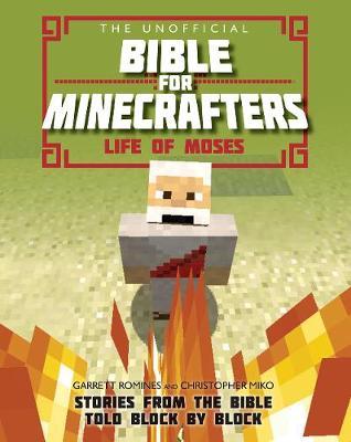 Unofficial Bible For Minecrafters, The: Life Of Moses - Re-vived