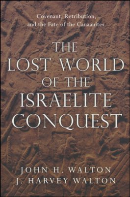 The Lost World Of The Israelite Conquest - Re-vived