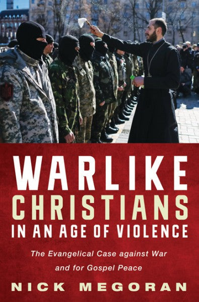 Warlike Christians In An Age Of Violence - Re-vived
