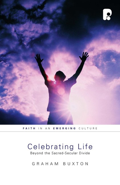 Celebrating Life: Beyond the Sacred-Secular Divide - Re-vived