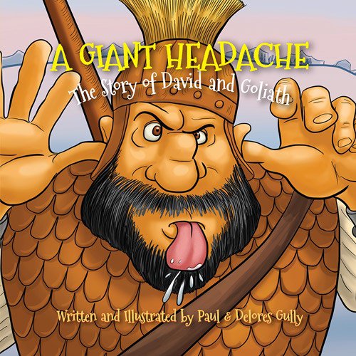 Giant Headache, A: The Story of David and Goliath - Re-vived