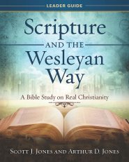 Scripture and the Wesleyan Way Leader Guide - Re-vived