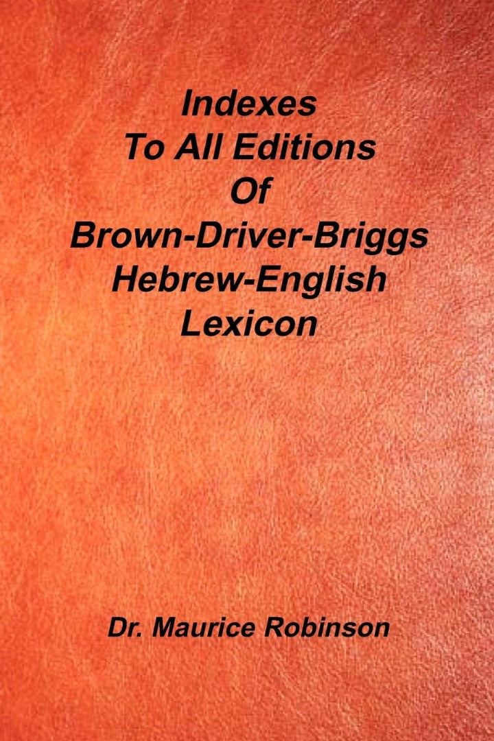 Indexes to All Editions of Bdb Hebrew English Lexicon - Re-vived