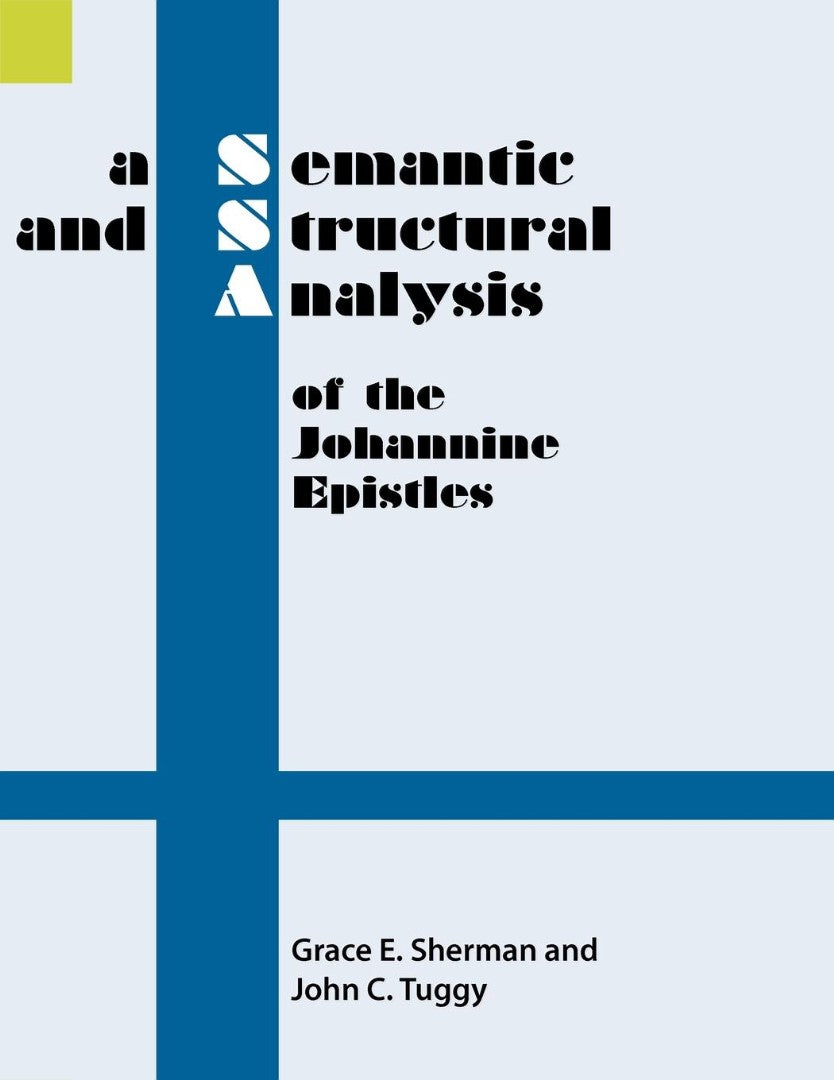 A Semantic & Structural Analysis of the Johannine Epistles - Re-vived