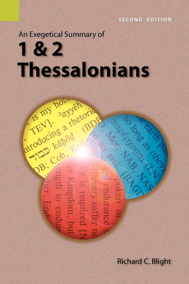 Exegetical Summary of 1 and 2 Thessalonians, 2nd Edition, An - Re-vived
