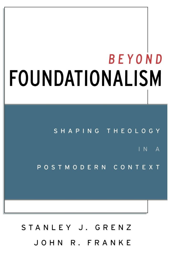 Beyond Foundationalism - Re-vived