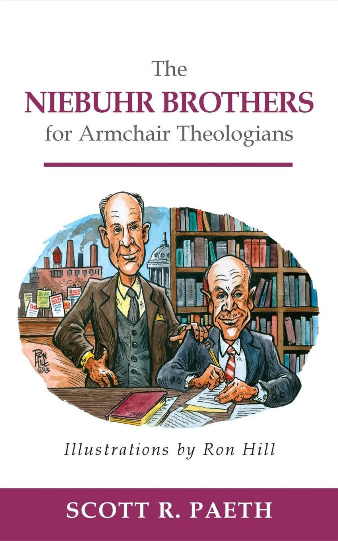 The Niebuhr Brothers for Armchair Theologians - Re-vived