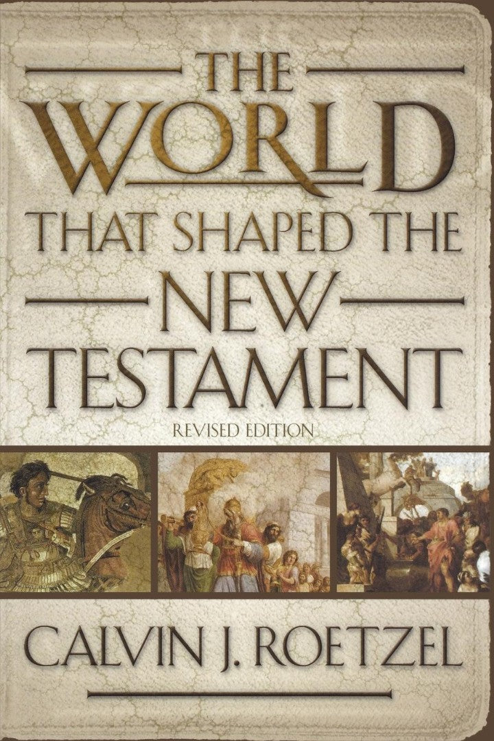 The World That Shaped The New Testament - Re-vived