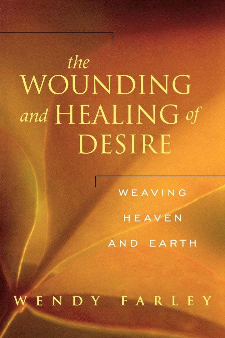 The Wounding and Healing of Desire - Re-vived