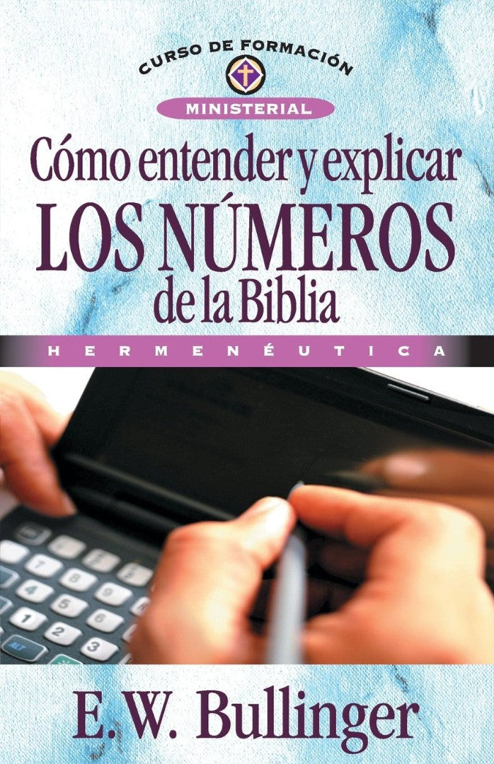 Cómo entender y explicar los números de la Biblia - Re-vived