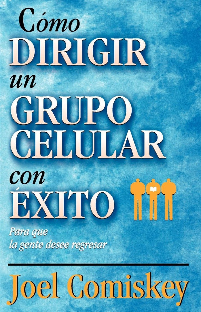 C Mo Dirigir Un Grupo Celular Con Xito - Re-vived