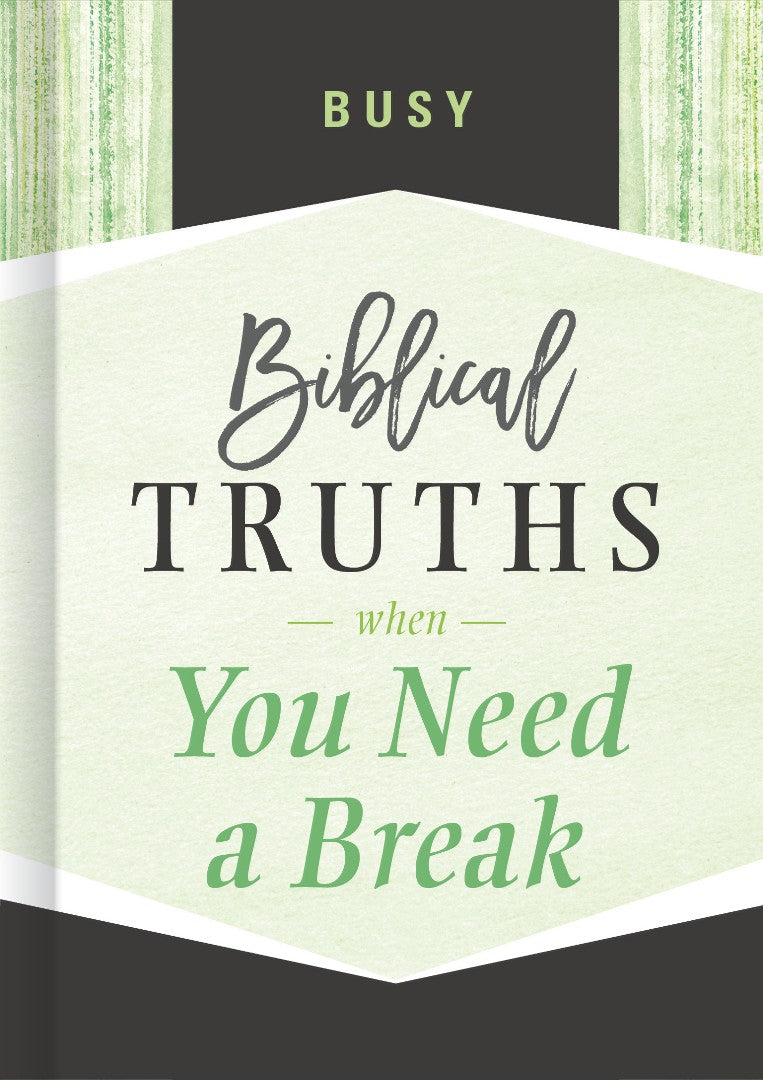 Busy; Biblical Truths When You Need A Break - Re-vived