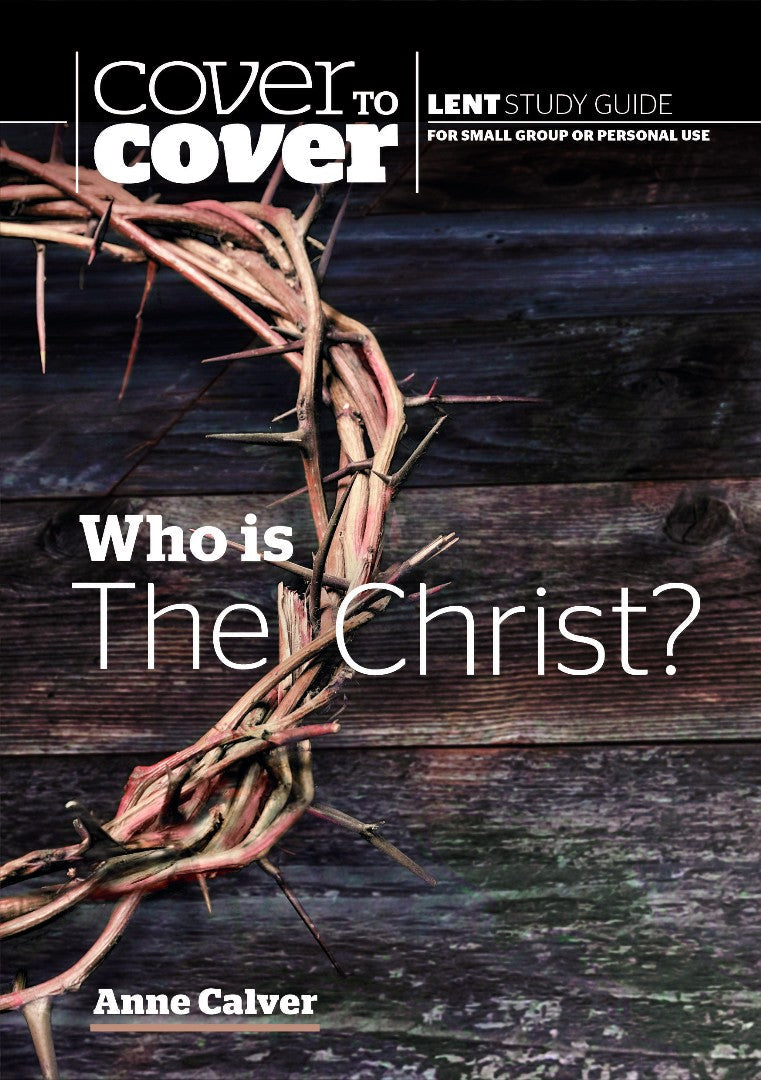 Cover to Cover Lent: Who is the Christ? - Re-vived