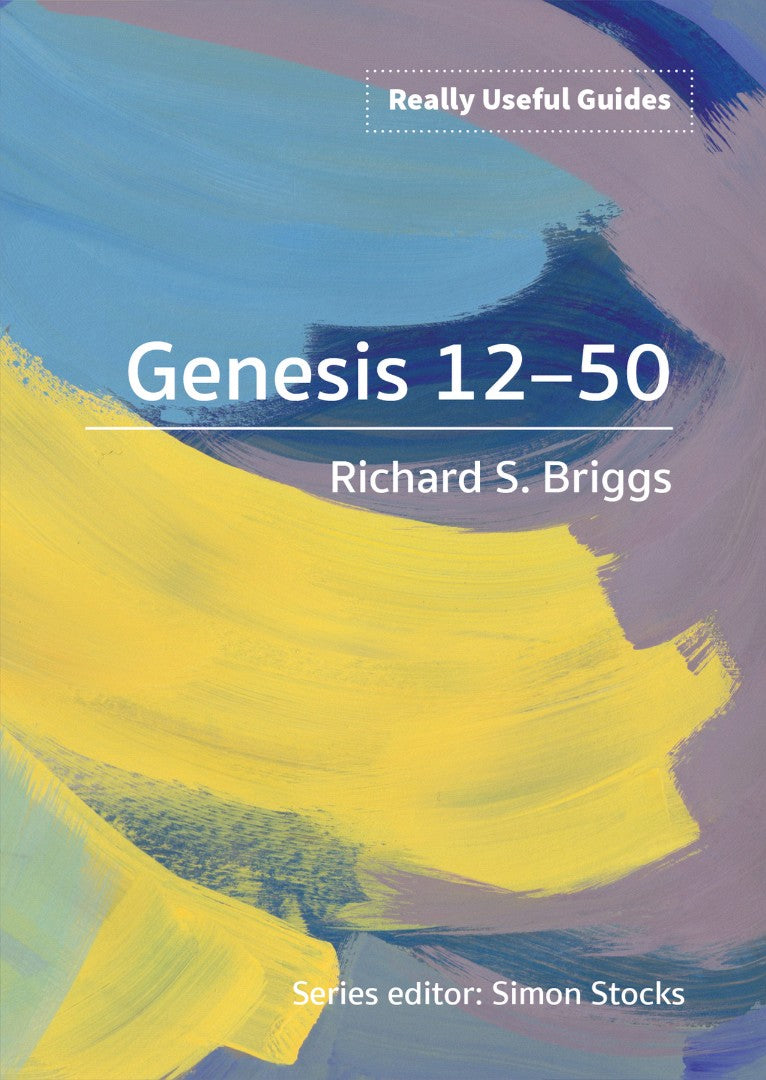 Really Useful Guides: Genesis 12-50 - Re-vived