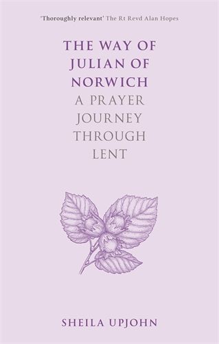 The Way of Julian of Norwich - Re-vived