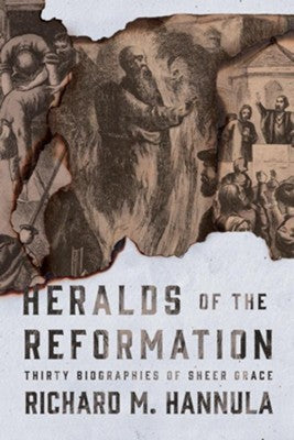 Heralds of the Reformation - Re-vived