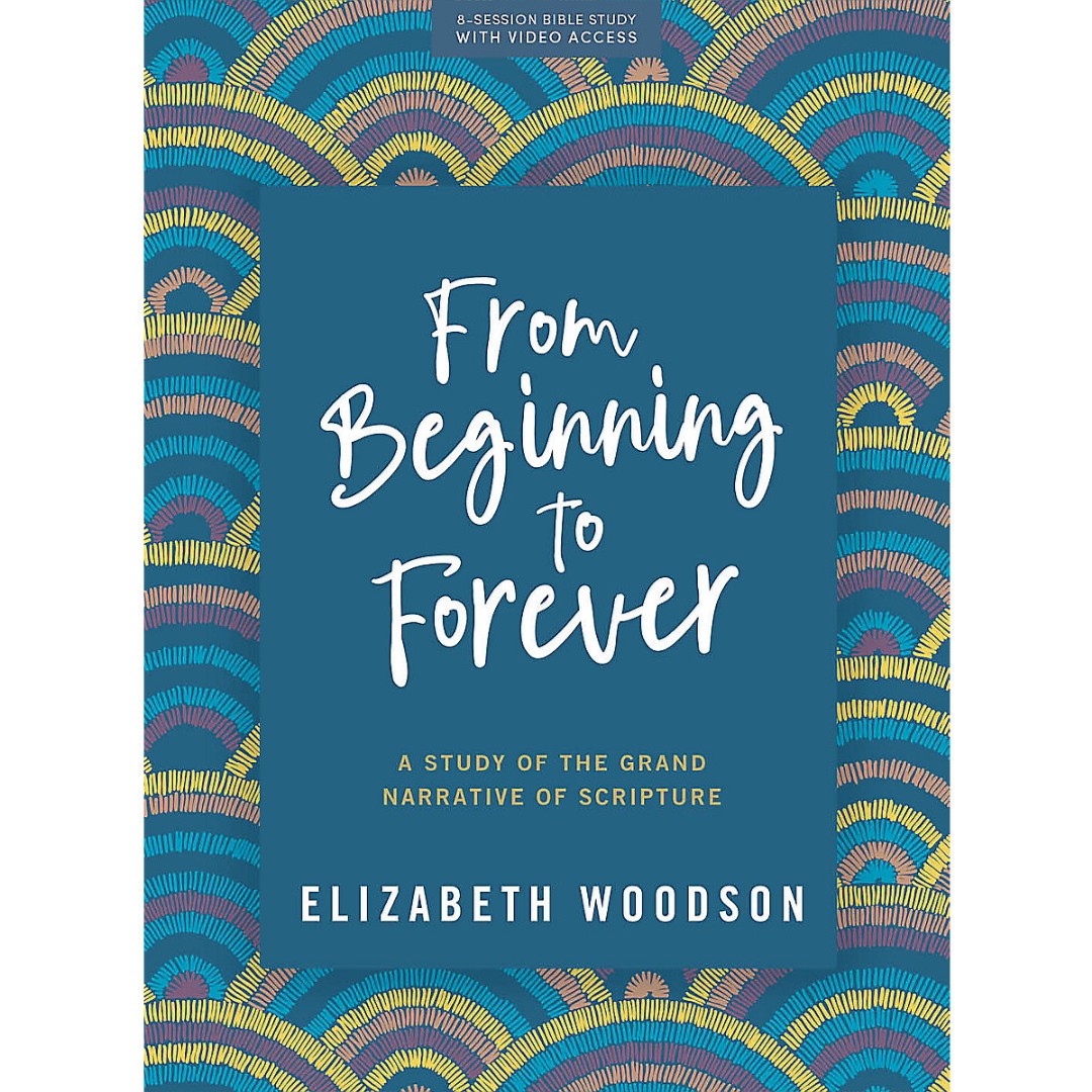 From Beginning to Forever Bible Study Book with Video Access - Re-vived