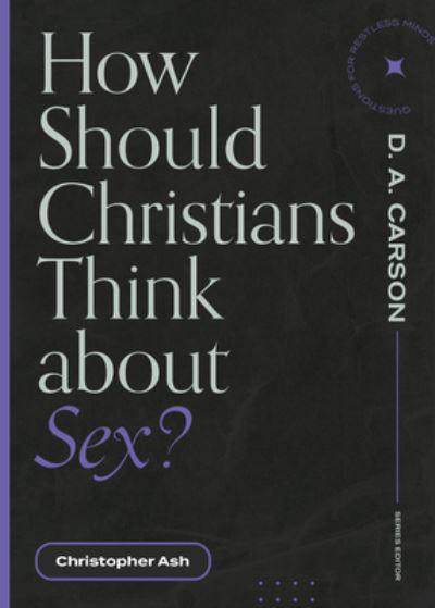 How Should Christians Think about Sex? - Re-vived